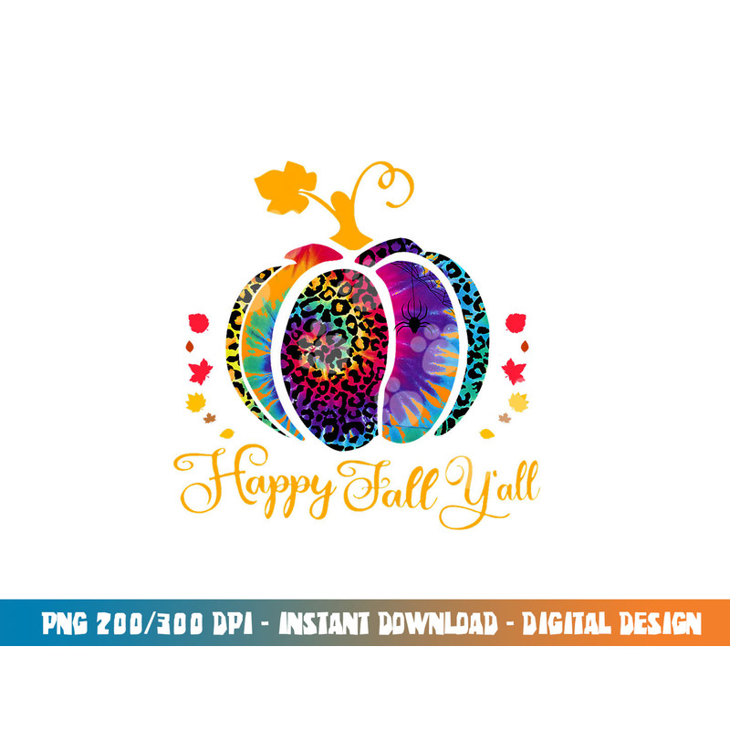 Happy Fall yall Tie Dye Pumpkin Its Fall Yall Women Fall png, sublimation copy.jpg