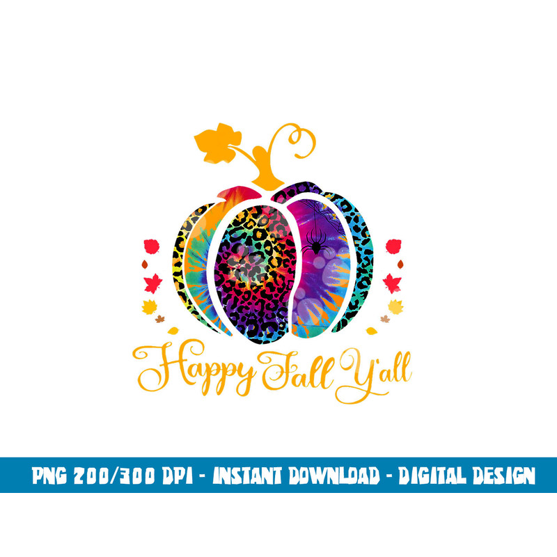 Happy Fall yall Tie Dye Pumpkin Its Fall Yall Women Fall png, sublimation copy.jpg