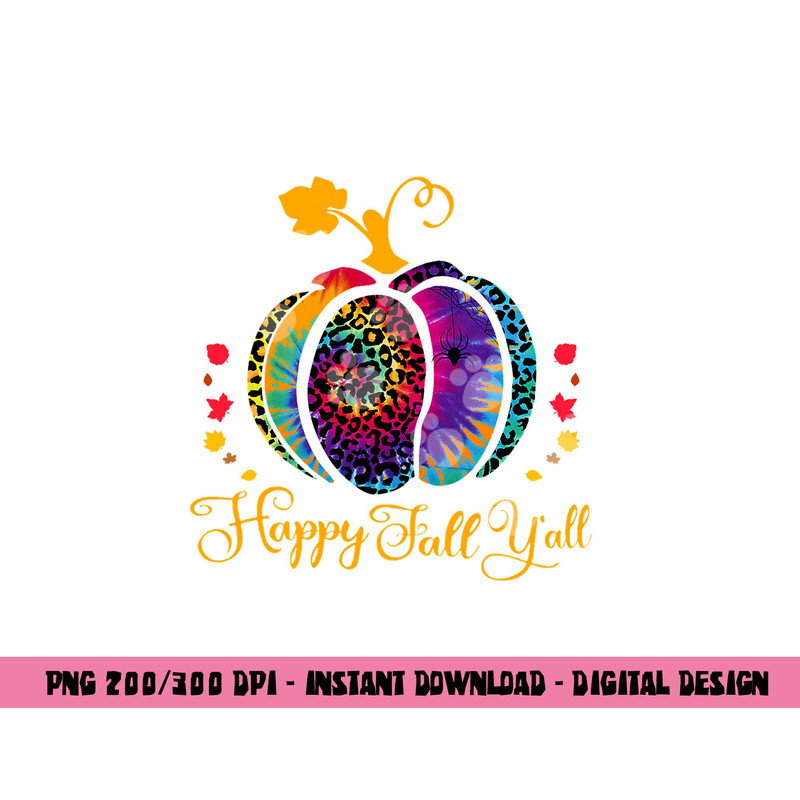 Happy Fall yall Tie Dye Pumpkin Its Fall Yall Women Fall png, sublimation copy.jpg