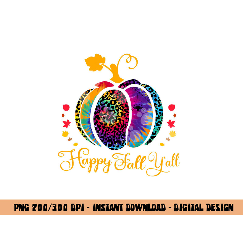 Happy Fall yall Tie Dye Pumpkin Its Fall Yall Women Fall png, sublimation copy.jpg