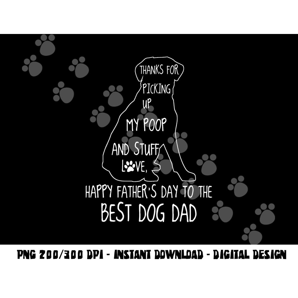 Happy Father s Day Dog Dad Thanks For Picking up My Poop png, sublimation copy.jpg