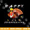 Happy Friendsgiving Funny Turkey Friends Giving Thanksgiving png, sublimation copy.jpg