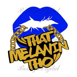 that melanin tho blue lips, black girl svg, blue lips svg, teeth melanin poppin svg, black girl svg, black girl magic sv