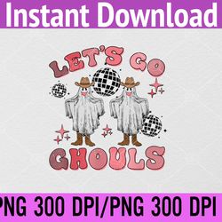 Let's Go Ghouls Disco Ball Ghost Spooky Halloween Party PNG, Digital Download