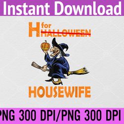 Halloween Funny H for Halloween Houswife Sayings PNG, Digital Download