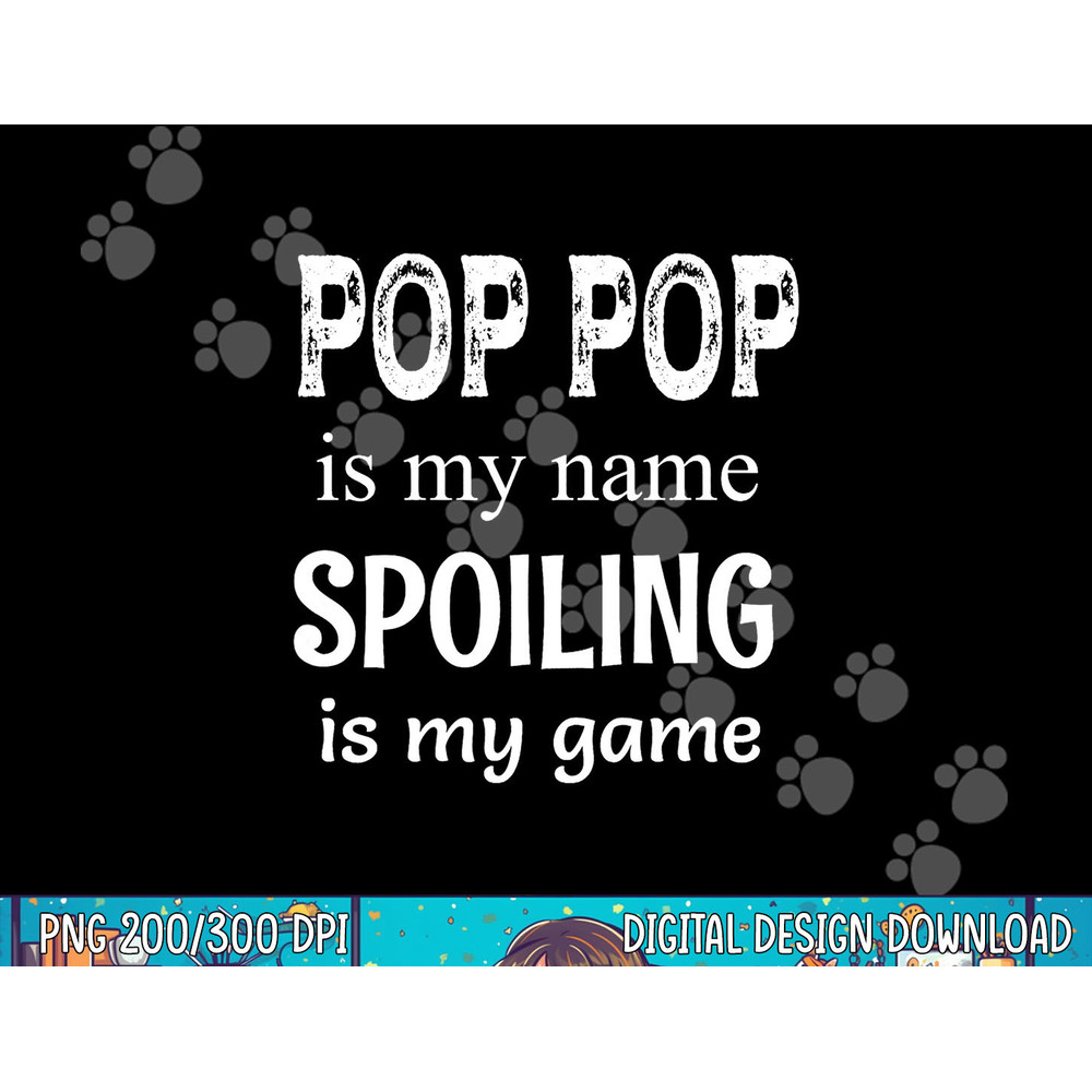 Pop Pop Is My Name Special Grandpa Grandfather png, sublimation.jpg