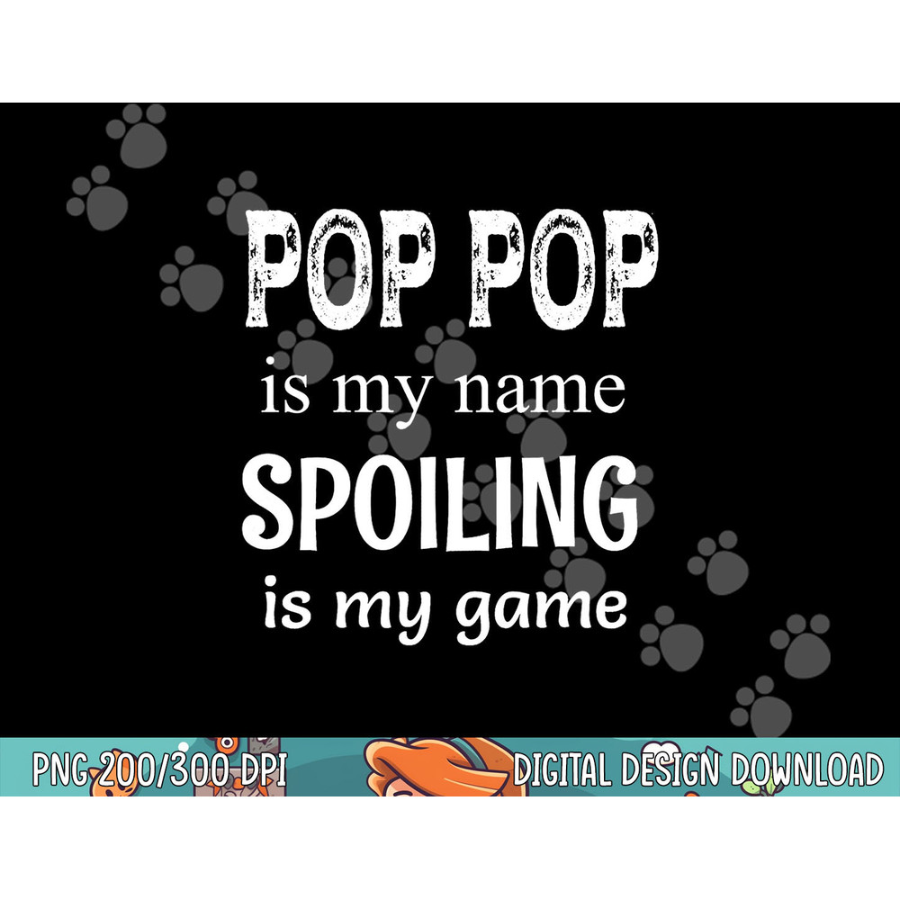 Pop Pop Is My Name Special Grandpa Grandfather png, sublimation.jpg