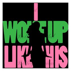 woke up like this svg,aka girl gang svg, aka sorority gift, aka sorority svg, aka svg, aka shirt, aka sorority, alpha ka