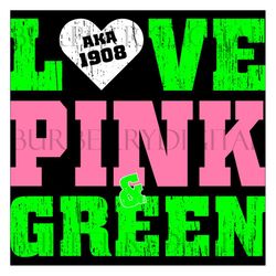 love pink green aka 1908 svg,aka girl gang svg, aka sorority gift, aka sorority svg, aka svg, aka shirt, aka sorority, a