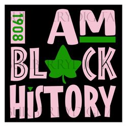 i am black history,aka girl gang svg, aka sorority gift, aka sorority svg, aka svg, aka shirt, aka sorority, alpha kappa