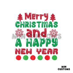 merry christmas and a happy new year svg, christmas svg, happy new year svg, merry christmas svg, snow sv