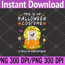 This Is My Halloween Costume I'm Really An American Eskimo PNG, Digital Download
