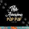 PopPop Gift from Granddaughter Grandson Awesome Pop Pop  png, sublimation.jpg