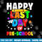 Happy Last Day Of PreSchool Shirt Graduation Teacher Student  png, sublimation copy.jpg