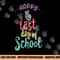 Happy Last Day Of School - Funny End Of Year Shirt Teacher png, sublimation copy.jpg