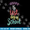 Happy Last Day Of School - Funny End Of Year Shirt Teacher  png, sublimation copy.jpg