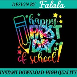 tie dye happy first day of school back to school teacher kid png, first day of school png, back to school png, digital d