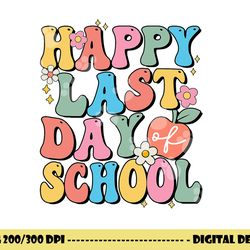 happy last day of school groovy boho teacher & students  png, sublimation copy