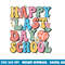 Happy Last Day Of School Groovy Boho Teacher & Students  png, sublimation copy.jpg