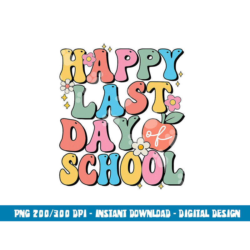 Happy Last Day Of School Groovy Boho Teacher & Students  png, sublimation copy.jpg