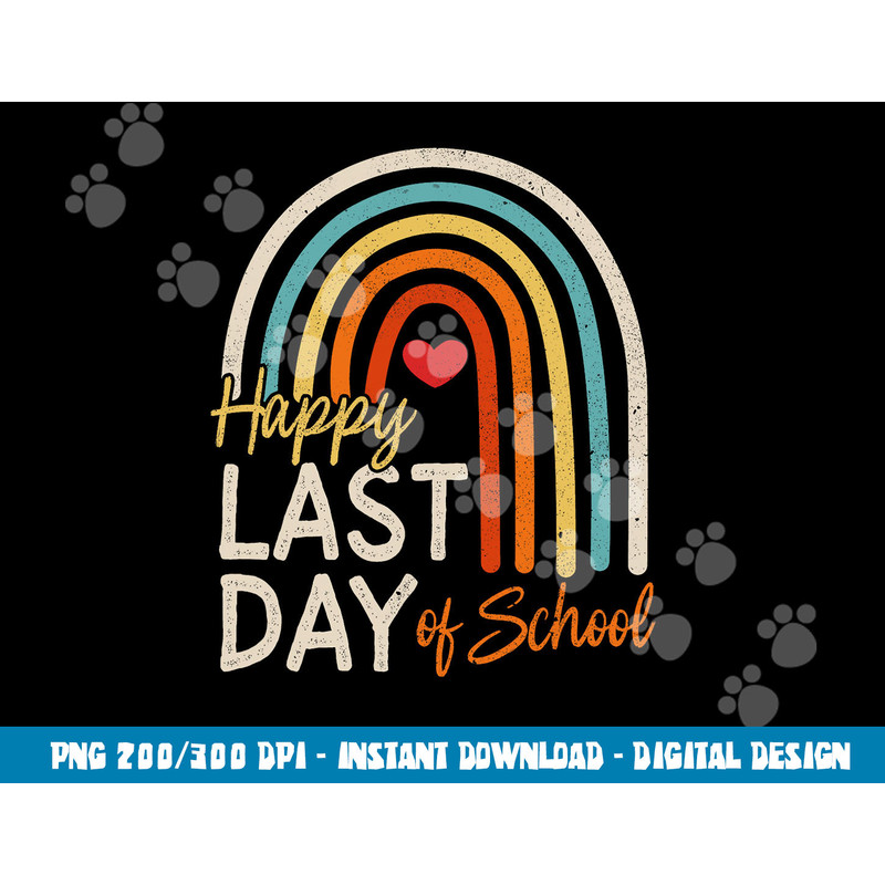 Happy Last Day Of School Kids Teacher Student Graduation  png, sublimation copy.jpg