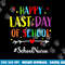 Happy Last Day Of School Nurse Teacher Summer Funny  png, sublimation copy.jpg