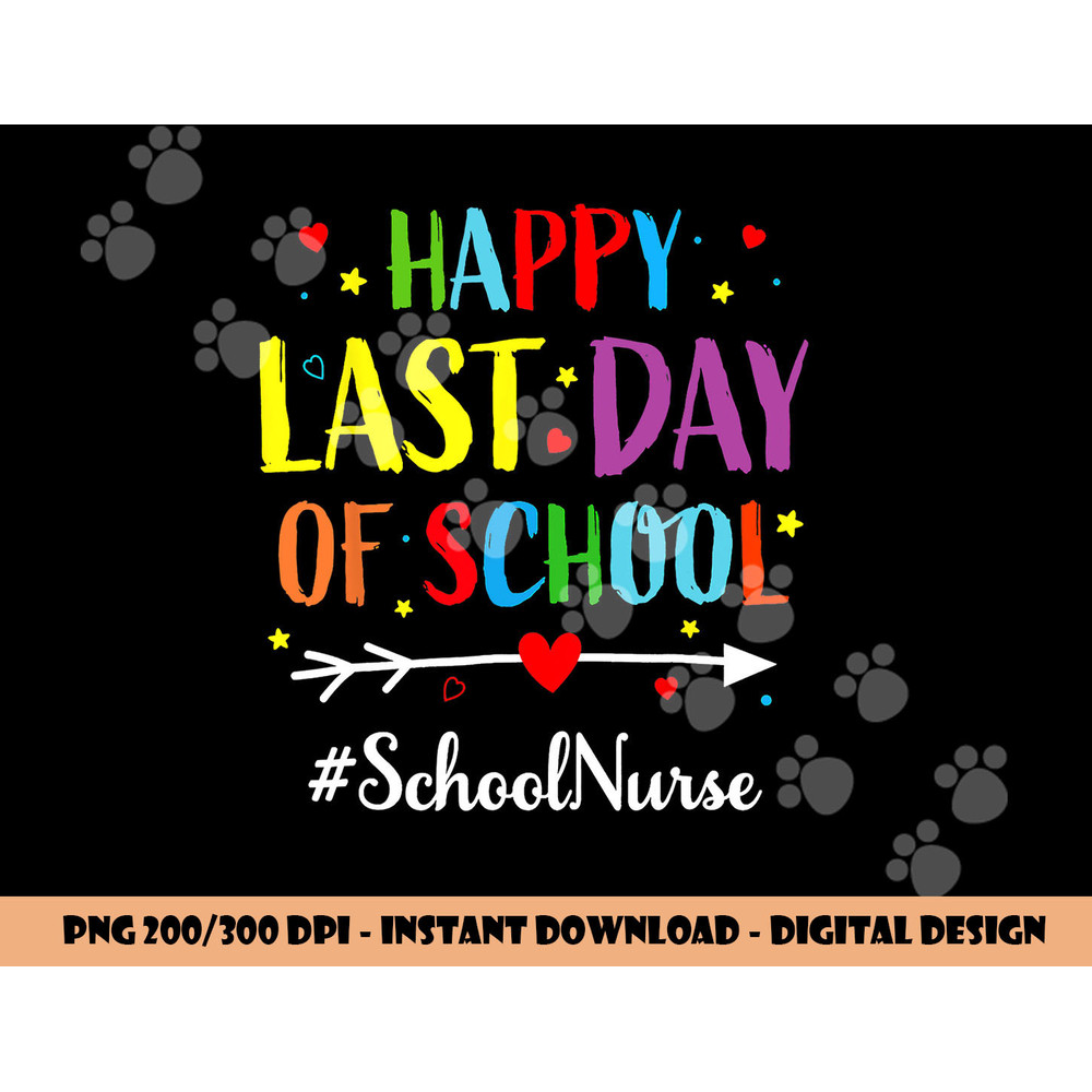 Happy Last Day Of School Nurse Teacher Summer Funny png, sublimation copy.jpg