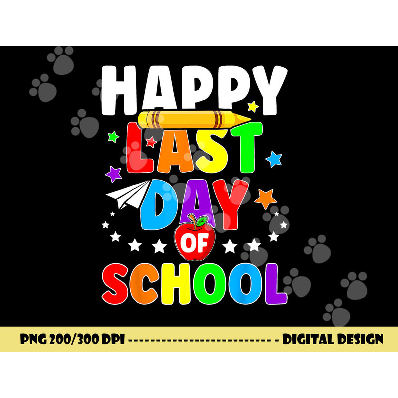 Happy Last Day Of School Shirt Graduation Teacher Students png, sublimation copy.jpg