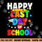 Happy Last Day Of School Shirt Graduation Teacher Students  png, sublimation copy.jpg