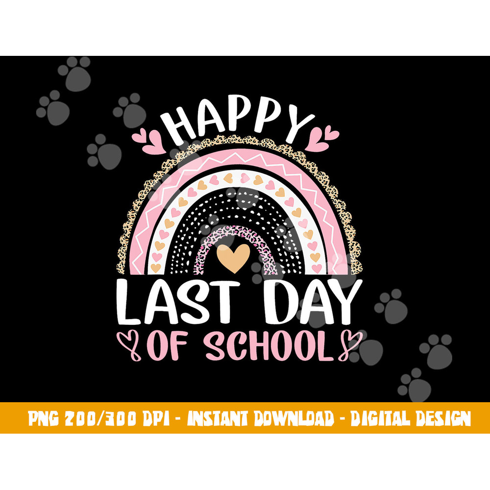 Happy Last Day Of School Student Teacher Leopard Rainbow  png, sublimation copy.jpg