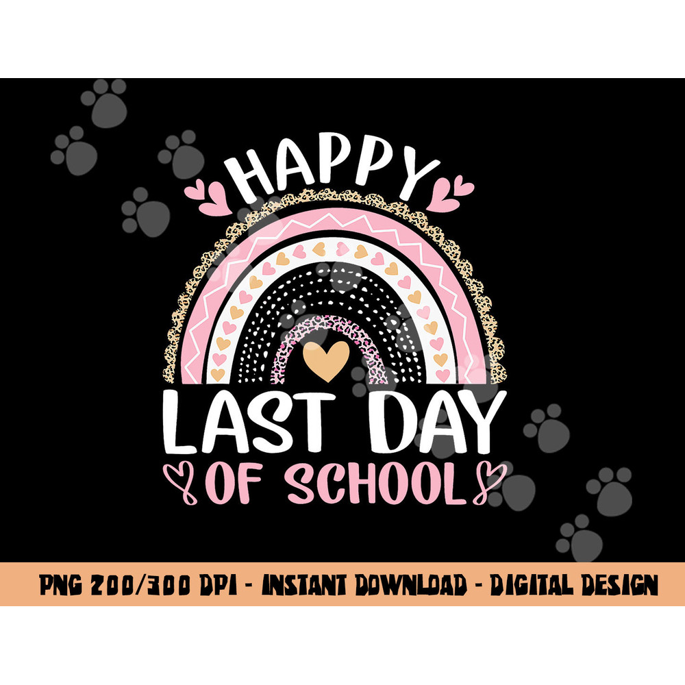 Happy Last Day Of School Student Teacher Leopard Rainbow  png, sublimation copy.jpg