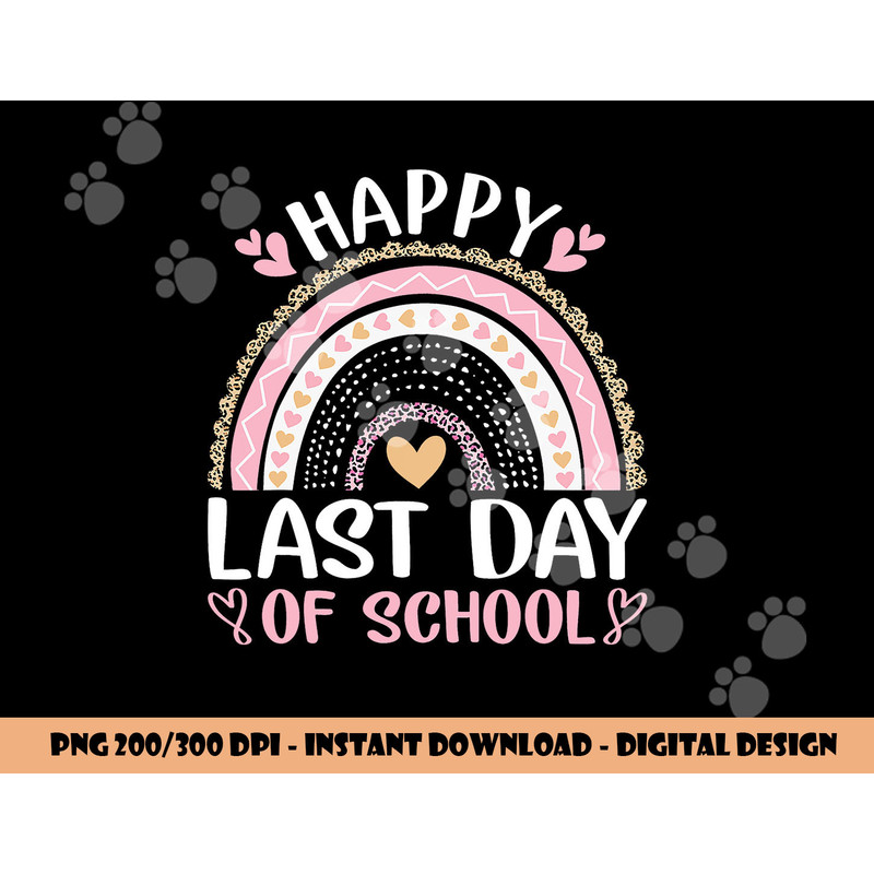 Happy Last Day Of School Student Teacher Leopard Rainbow png, sublimation copy.jpg