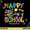 happy last day of school teacher kids graduation last day copy.jpg