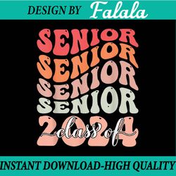 senior 2024 class of 2024 back to school graduation 24 png, first day of school png, back to school png, digital downloa