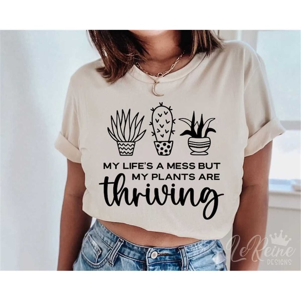 MR-282023155750-my-lifes-a-mess-but-my-plants-are-thriving-svg-plant-image-1.jpg