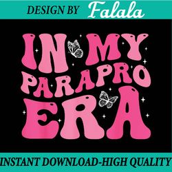 in my parapro era paraprofessional paraeducator first day png, first day of school png, back to school png, digital down