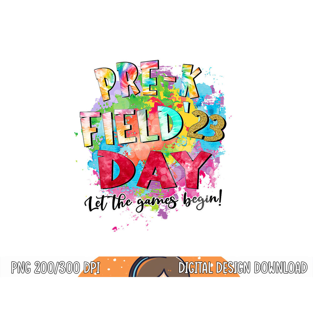 Pre-K Field Day 2023 Let The Games Begin Kids Teachers png, sublimation copy.jpg