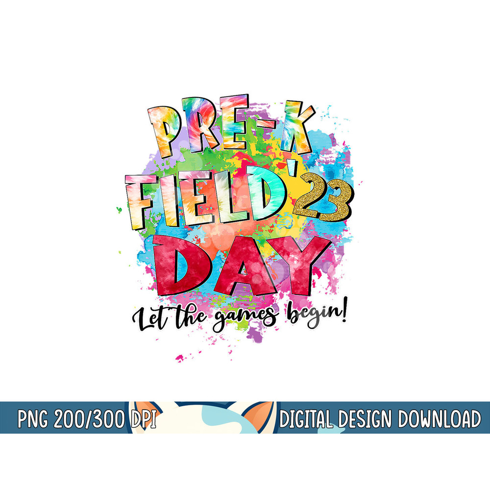 Pre-K Field Day 2023 Let The Games Begin Kids Teachers png, sublimation copy.jpg