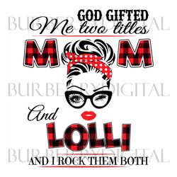 god gifted me two titles mom and lolli svg, trending svg, god gifted me two titles, mom svg, mother svg, god svg, lolli