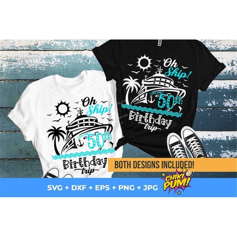 MR-282023162037-oh-ship-its-my-50th-birthday-trip-svg-png-birthday-cruise-image-1.jpg