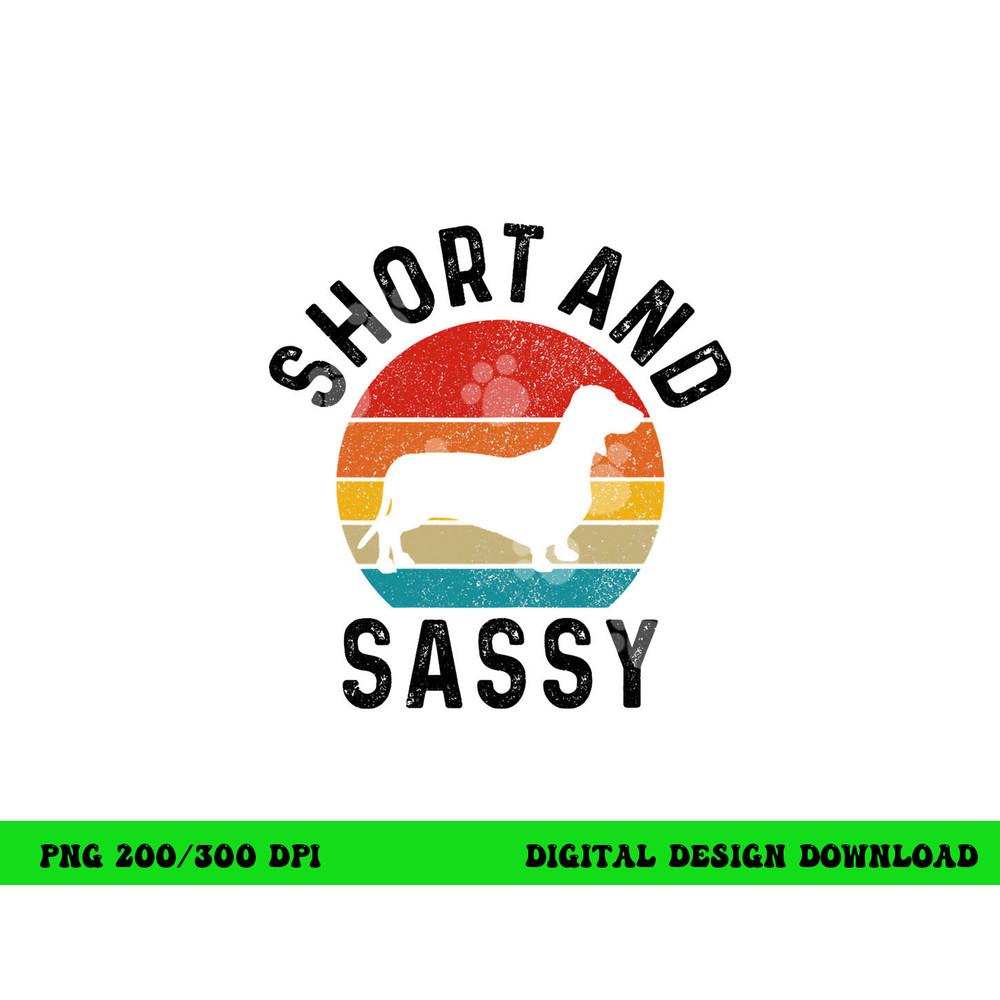 Dachshund Short & Sassy Wiener Dog Doxie Mom Funny Cute Gift png, sublimation copy.jpg