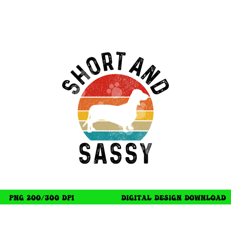 Dachshund Short & Sassy Wiener Dog Doxie Mom Funny Cute Gift png, sublimation copy.jpg