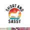 Dachshund Short & Sassy Wiener Dog Doxie Mom Funny Cute Gift png, sublimation copy.jpg