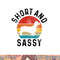 Dachshund Short & Sassy Wiener Dog Doxie Mom Funny Cute Gift png, sublimation copy.jpg