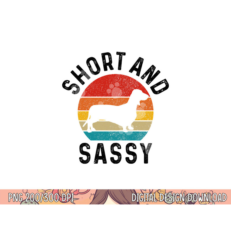 Dachshund Short & Sassy Wiener Dog Doxie Mom Funny Cute Gift png, sublimation copy.jpg