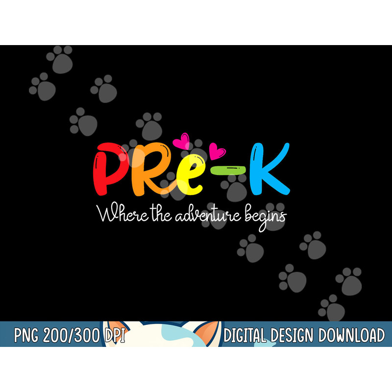 Pre-k Where The Adventure Begins, Kinder Teacher png, sublimation copy.jpg