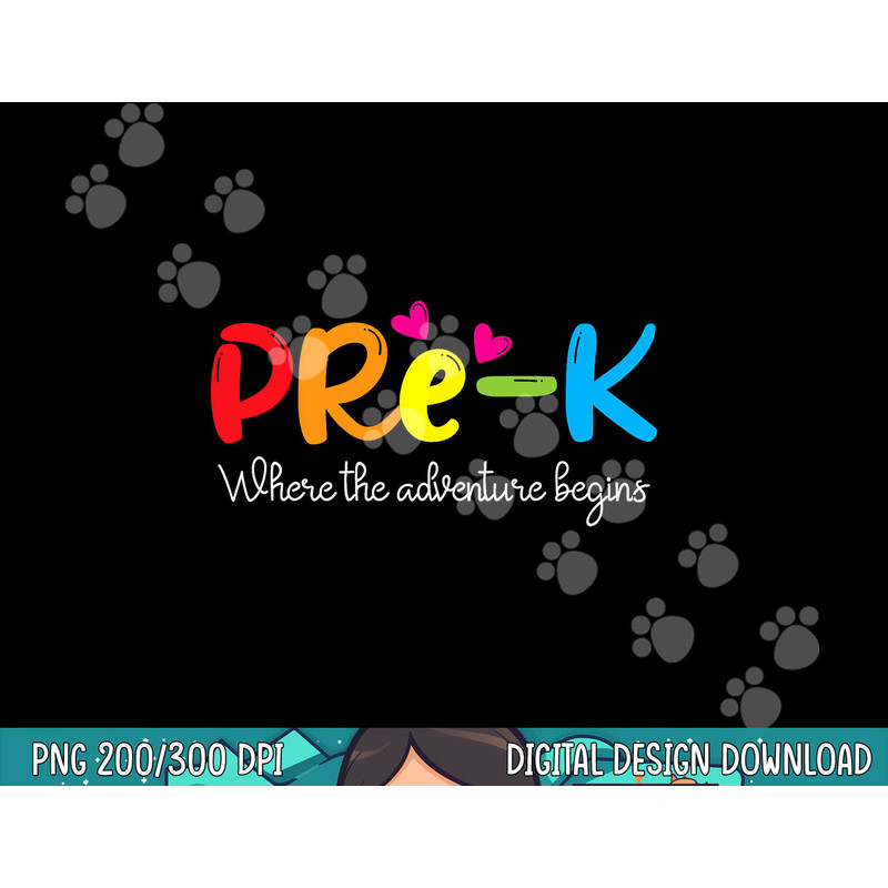 Pre-k Where The Adventure Begins, Kinder Teacher png, sublimation copy.jpg