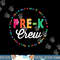 Pre-Kindergarten Crew Funny Pre-K Teacher 1st Day of School png, sublimation copy.jpg