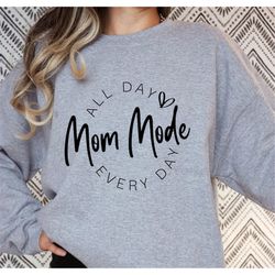mom mode all day every day svg png, mom life svg, mama bear svg, mother's day svg, girl mom svg, boy mom svg, mom of bot