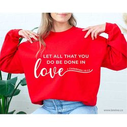 Let All That You Do Be Done In Love SVG, 1 Corinthians 16:14, Scripture Svg, Bible Verse Svg, Christian Sign Svg, Valent